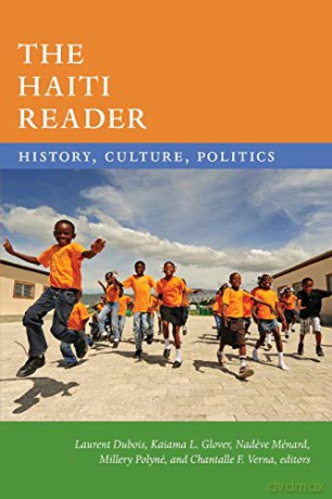 The Haiti Reader: History, Culture, Politics (The Latin America Readers) - Laurent Dubois [KSIĄŻKA]