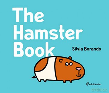 The Hamster Book: 1 (Minibombo) - Silvia Borando [KSIĄŻKA]