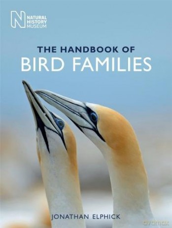 The Handbook of Bird Families - Jonathan Elphick [KSIĄŻKA]