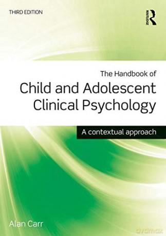 The Handbook of Child and Adolescent Clinical Psychology: A Contextual Approach - Alan Carr [KSIĄŻKA]