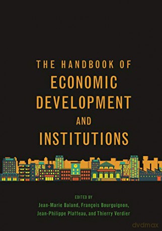 The Handbook of Economic Development and Institutions - Jean-Marie Baland [KSIĄŻKA]
