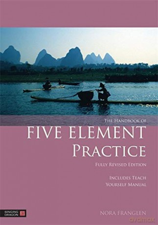 The Handbook of Five Element Practice (Five Element Acupuncture) - Nora Franglen [KSIĄŻKA]