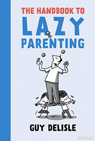 The Handbook To Lazy Parenting - Guy Delisle [KSIĄŻKA]