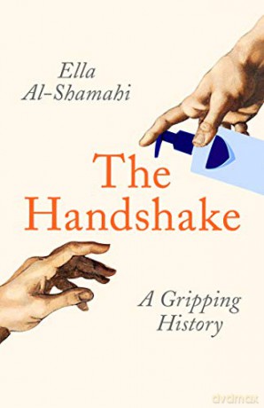 The Handshake: A Gripping History - Ella Al-Shamahi [KSIĄŻKA]