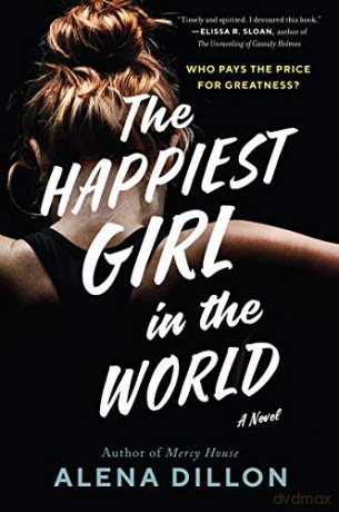 The Happiest Girl in the World: A Novel - Alena Dillon [KSIĄŻKA]