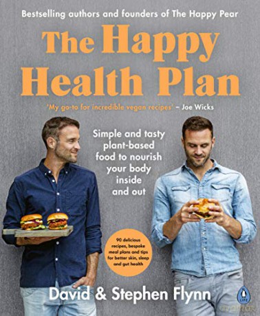 The Happy Health Plan: Simple and tasty plant-based food to nourish your body inside and out - David Flynn [KSIĄŻKA]