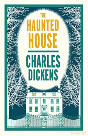 The Haunted House (Alma Classics) - Charles Dickens [KSIĄŻKA]