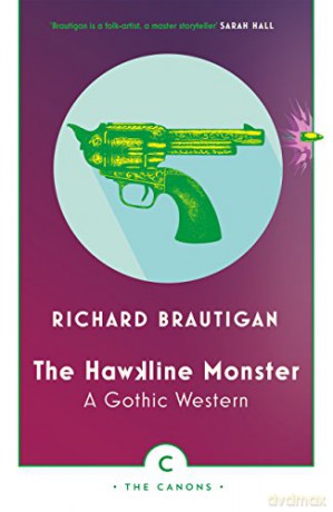 The Hawkline Monster: A Gothic Western (Canons) - Richard Brautigan [KSIĄŻKA]