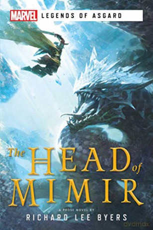 The Head of Mimir: A Marvel Legends of Asgard Novel - Richard Lee Byers [KSIĄŻKA]