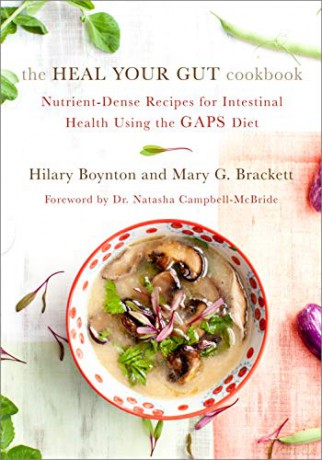 The Heal Your Gut Cookbook: Nutrient-Dense Recipes for Intestinal Health Using the Gaps Diet - Hillary Boynton [KSIĄŻKA]