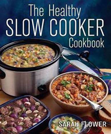 The Healthy Slow Cooker Cookbook - Sarah Flower [KSIĄŻKA]