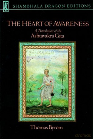 The Heart of Awareness: A Translation of the Ashtavakra Gita (Shambhala Dragon Editions): A Translation of the Ashtavakra Gita - Thomas Byrom [KSIĄŻKA]