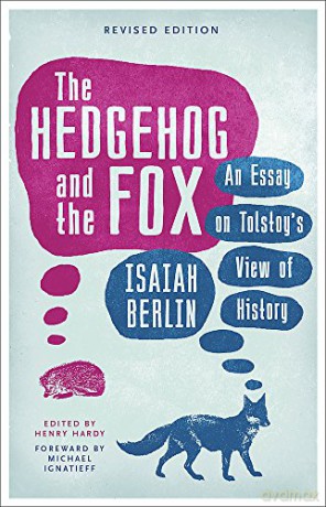 The Hedgehog And The Fox: An Essay on Tolstoy's View of History - Isaiah Berlin [KSIĄŻKA]