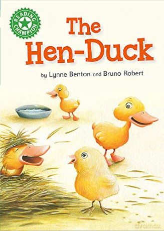 The Hen-Duck: Independent Reading Green 5 (Reading Champion) - Lynne Benton [KSIĄŻKA]