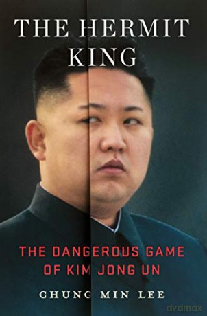 The Hermit King: The Dangerous Game of Kim Jong Un - Chung Min Lee [KSIĄŻKA]