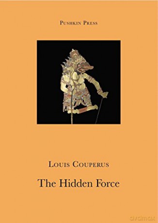 The Hidden Force (Pushkin Collection) - Louis Couperus [KSIĄŻKA]
