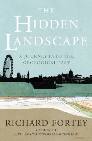 The Hidden Landscape: A Journey into the Geological Past - Richard Fortey [KSIĄŻKA]