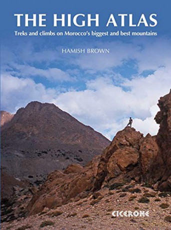 The High Atlas: Treks and Climbs on Morocco's Biggest and Best Mountains (Collections) - Hamish M. Brown [KSIĄŻKA]