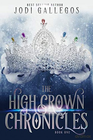 The High Crown Chronicles: 1 - Jodi Gallegos [KSIĄŻKA]