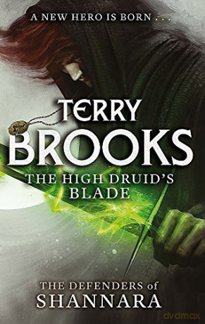 The High Druid's Blade: The Defenders of Shannara - Terry Brooks [KSIĄŻKA]