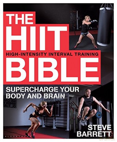 The HIIT Bible: Supercharge Your Body and Brain - Steve Barrett [KSIĄŻKA]