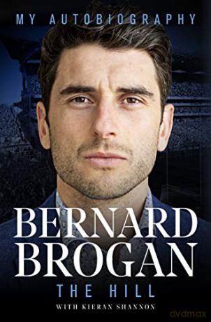 The Hill - My Autobiography - Bernard Brogan [KSIĄŻKA]