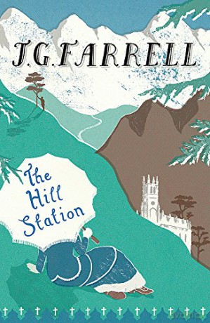 The Hill Station (W&N Essentials) - J.G. Farrell [KSIĄŻKA]