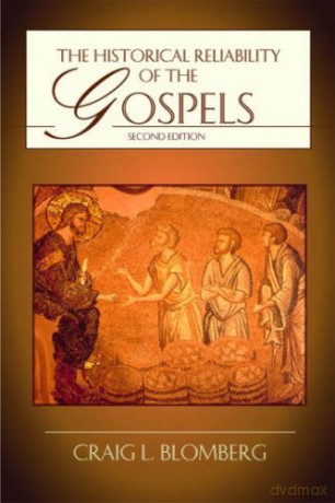 The Historical Reliability of The Gospels - Craig L. Blomberg [KSIĄŻKA]