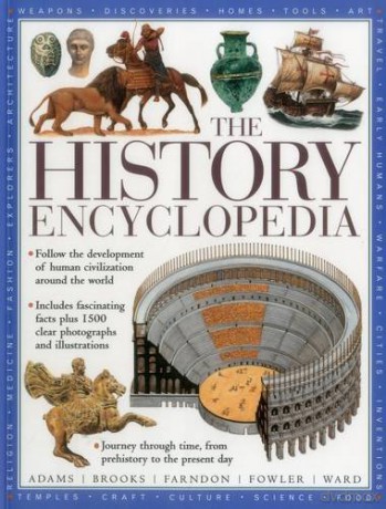 The History Encyclopedia: Follow the Development of Human Civilization Around the World - Will Fowler [KSIĄŻKA]