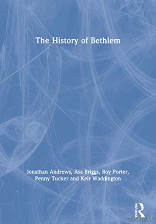 The History of Bethlem - Jonathan Andrews [KSIĄŻKA]