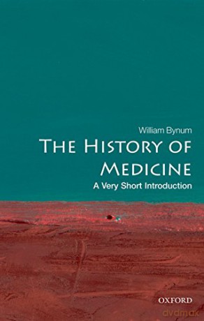 The History of Medicine: A Very Short Introduction: 191 (Very Short Introductions) - William Bynum [KSIĄŻKA]