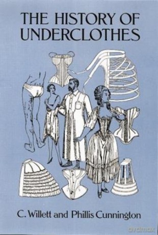 The History of Underclothes (Dover Fashion and Costumes) - C. Willett Cunnington [KSIĄŻKA]