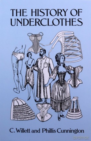 The History of Underclothes (Dover Fashion and Costumes) - C. Willett Cunnington [KSIĄŻKA]