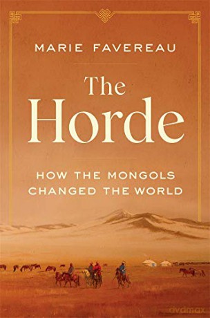 The Horde: How the Mongols Changed the World - Marie Favereau [KSIĄŻKA]