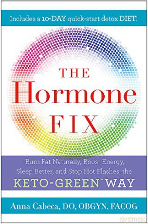 The Hormone Fix: The natural way to balance your hormones, burn fat and alleviate the symptoms of the perimenopause, the menopause and beyond - Anna Cabeca [KSIĄŻKA]