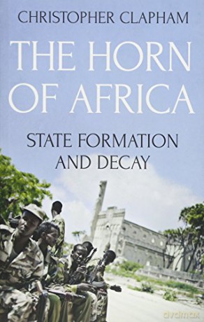 The Horn of Africa: State Formation and Decay - Christopher Clapham [KSIĄŻKA]