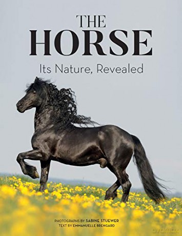 The Horse: Its Nature, Revealed - Emmanuelle Brengard [KSIĄŻKA]
