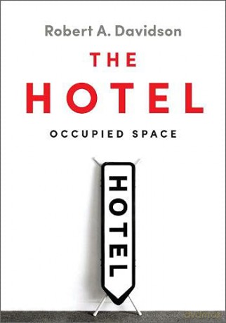 The Hotel: Occupied Space - Robert A. Davidson [KSIĄŻKA]
