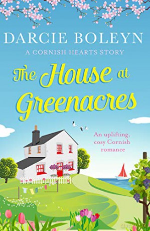 The House at Greenacres: An uplifting, cosy Cornish romance (Cornish Hearts): 1 - Darcie Boleyn [KSIĄŻKA]