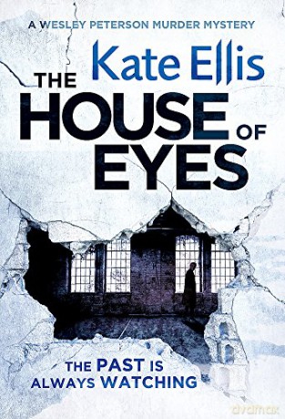 The House of Eyes (Wesley Peterson): Book 20 in the DI Wesley Peterson crime series - Kate Ellis [KSIĄŻKA]