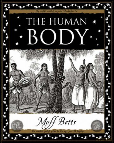 The Human Body (Wooden Books Gift Book) - Moff Betts [KSIĄŻKA]