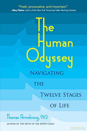 The Human Odyssey: Navigating the Twelve Stages of Life - Thomas Armstrong [KSIĄŻKA]