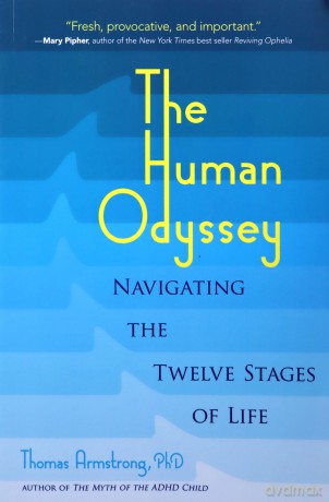 The Human Odyssey: Navigating the Twelve Stages of Life - Thomas Armstrong [KSIĄŻKA]