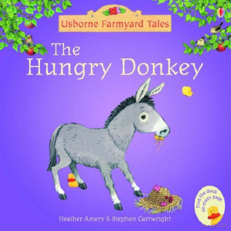 The Hungry Donkey (Mini Farmyard Tales) - Heather Amery [KSIĄŻKA]