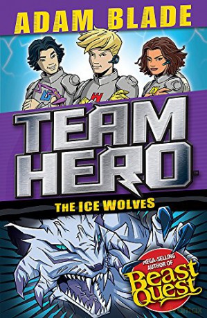 The Ice Wolves: Series 3 Book 1 With Bonus Extra Content! (Team Hero) - Adam Blade [KSIĄŻKA]
