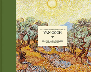 The Illustrated Provence Letters of Van Gogh - Martin Bailey [KSIĄŻKA]