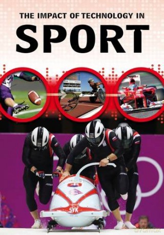 The Impact of Technology in Sport (Middle School Nonfiction: The Impact of Technology) - Matthew Anniss [KSIĄŻKA]