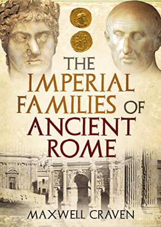 The Imperial Families of Ancient Rome - Maxwell Craven [KSIĄŻKA]