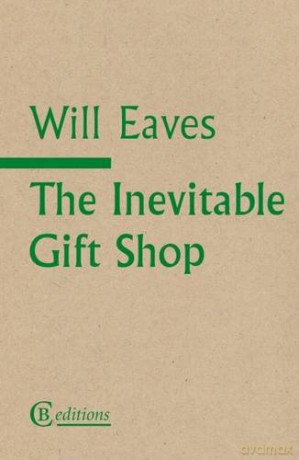 The Inevitable Gift Shop - Will Eaves [KSIĄŻKA]
