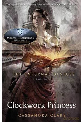 The Infernal Devices 3: Clockwork Princess [KSIĄŻKA]